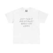 “Do What Makes You Happy” Graphic T-Shirt