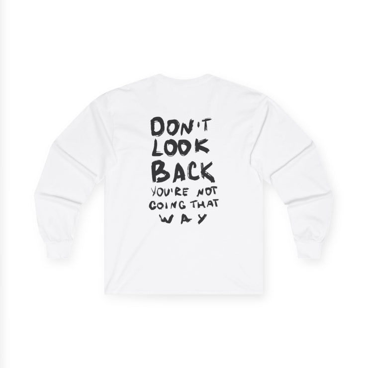 “Dont look back” Longsleeve