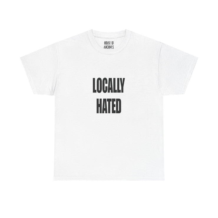 “Locally Hated” Graphic T-Shirt