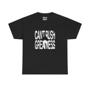 Cant Rush Greatness Graphic T-Shirt
