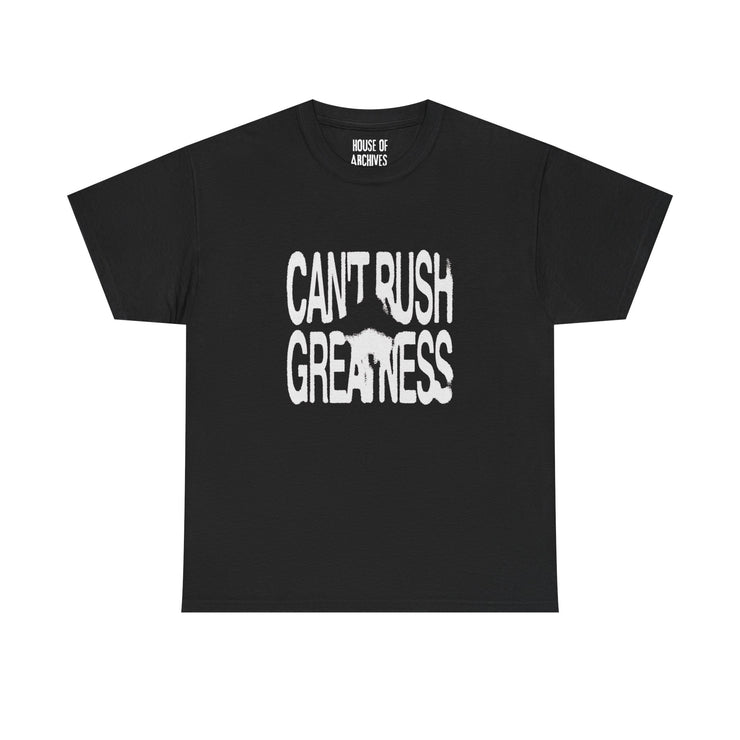 Cant Rush Greatness Graphic T-Shirt