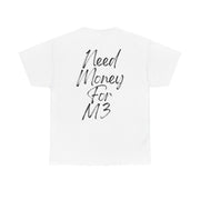 "Need Money For M3" Graphic T-Shirt