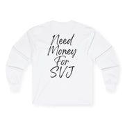 "Need money for SVJ" Longsleeve