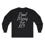 "Need Money For M3" Longsleeve