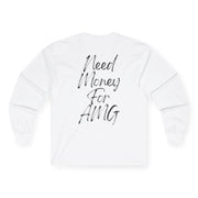 “Need Money For AMG” Longsleeve