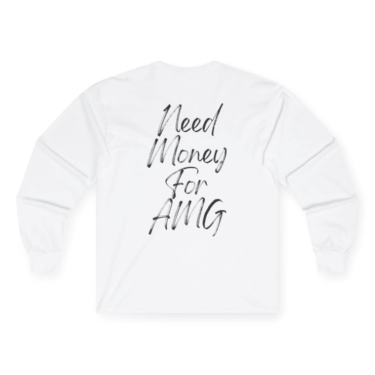 “Need Money For AMG” Longsleeve