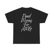 "Need Money For AMG" Graphic T-Shirt