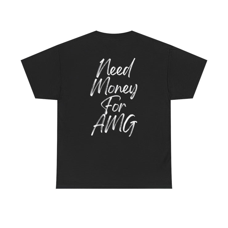 "Need Money For AMG" Graphic T-Shirt