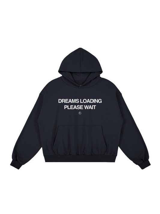 DREAMS LOADING HOODIE